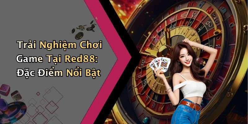 red88-kham-pha-the-gioi-giai-tri-truc-tuyen-hap-dan-nhat