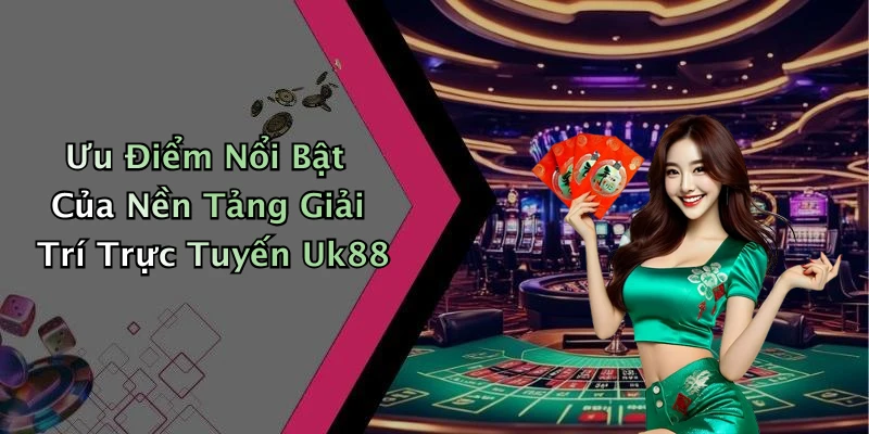 uk88-kham-pha-the-gioi-giai-tri-truc-tuyen-day-hap-dan
